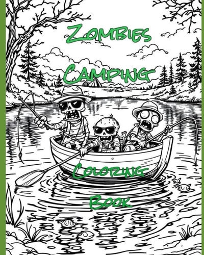 Zombies Camping How Do Zombies Camp?
