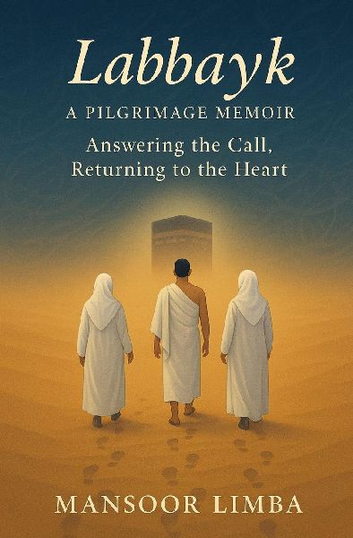 Labbayk: A Pilgrimage Memoir: Answering the Call, Returning to the Heart