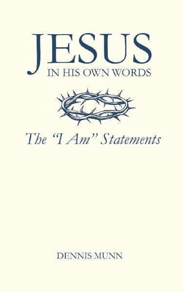 Jesus in His Own Words: The I Am Statements