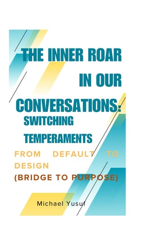 The Inner Roar in Our Conversations Switching Temperament from Default to Design