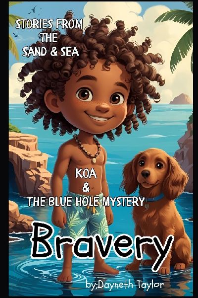 Stories from the Sand & Sea-Bravery: Koa & The Blue Hole Mystery