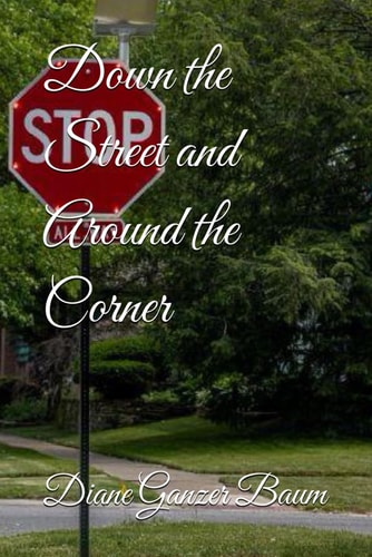Down the Street and Around the Corner