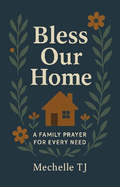 Bless Our Home: A Family Family For Every Need