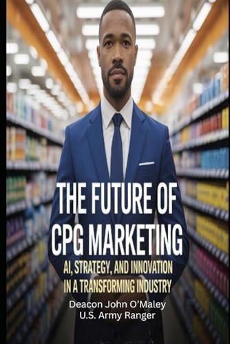 The Future of CPG Marketing AI, Strategy and Innovation in a Transforming Industry
