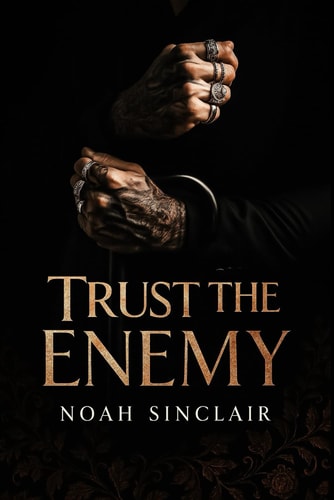 Trust the Enemy A Dark Enemies to Lovers Romance