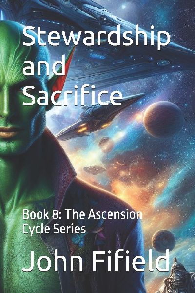 Stewardship and Sacrifice: Book 8: The Ascension Cycle Series