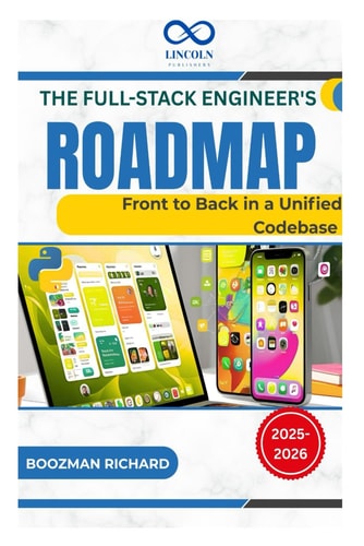 The Full-Stack Engineer's Roadmap Front to Back in a Unified Codebase