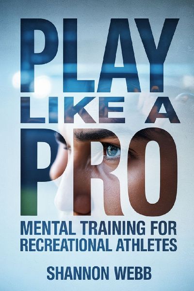 Play Like a Pro: Mental Training for Recreational Athletes