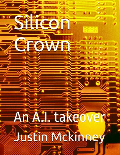 Silicon Crown An A.I. Takeover