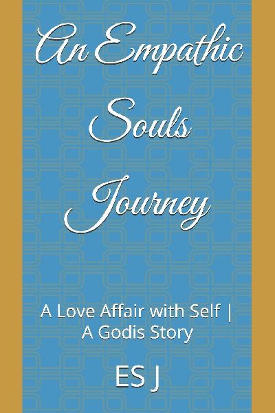 An Empathic Souls Journey: The Love Affair with Self | A God Is Story