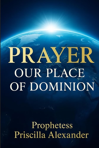 Prayer Our Place Of Dominion