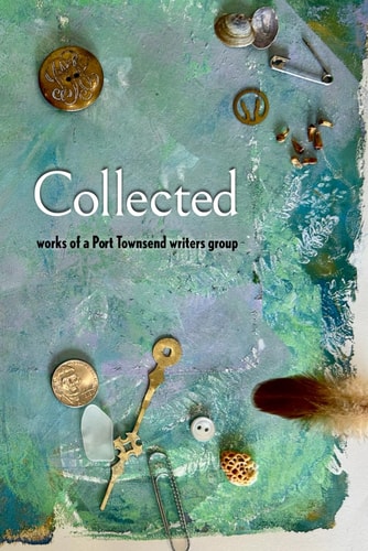 Collected Works of a Port Townsend Writers Group