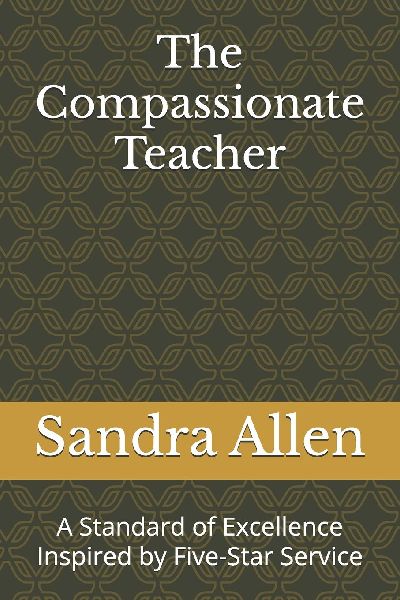 The Compassionate Teacher: A Standard of Excellence Inspired by Five-Star Service