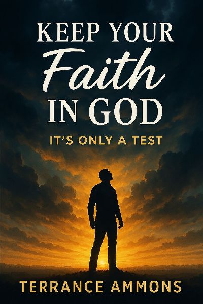 Keep Your Faith in God: Its Only a Test