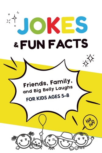 Jokes & Fun Facts for Kids Ages 5-8 Friends, Family, and Big Belly Laughs: The Silly Side Up Series - Book 1 KidsZone: Fun, Laughs & Learning
