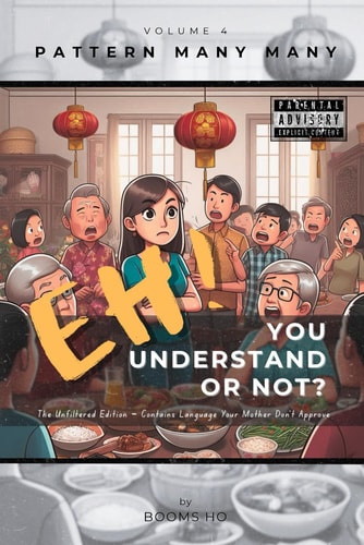 Eh! You Understand Or Not? (vol. 4) The Unfiltered Edition - Contains Language Your Mother Don't Approve