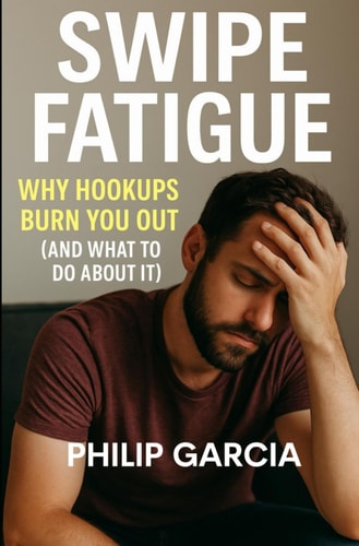 Swipe Fatigue Why Hookups Burn You Out: (and What to Do About It)