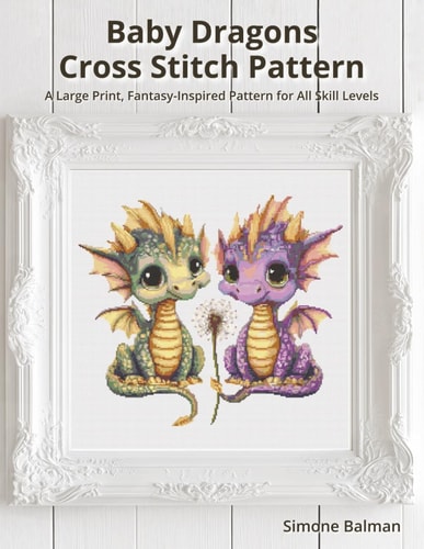 Baby Dragons Cross Stitch Pattern A Large Print, Fantasy-Inspired Pattern for All Skill Levels