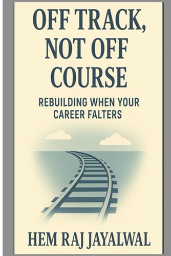 Off Track, Not Off Course Re Building When Your Career Falters