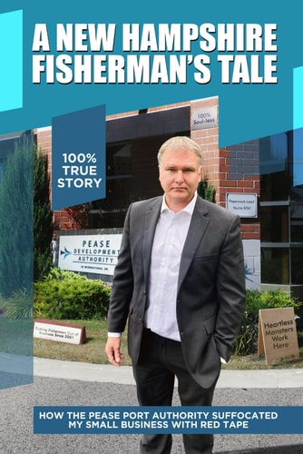 A New Hampshire Fisherman's Tale How the Pease Port Authority Suffocated My Small Business with Red Tape