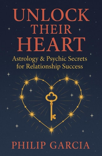 Unlock Their Heart - Astrology & Psychic Secrets for Relationship Success Hearts May be Mysterious, But Stars? Stars Never Lie.