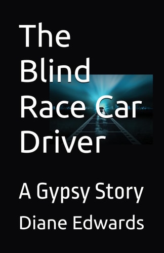 The Blind Race Car Driver A Gypsy Story