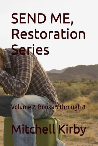 SEND ME, Restoration Series Volume 2, Books 5 Through 8