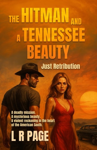 The Hitman and a Tennessee Beauty JUST RETRIBUTION: A Deadly Mission. A Mysterious Beauty. A Violent Reckoning in the Heart of the American South