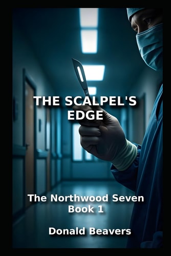 The Scalpel's Edge The Northwood Seven: Book 1