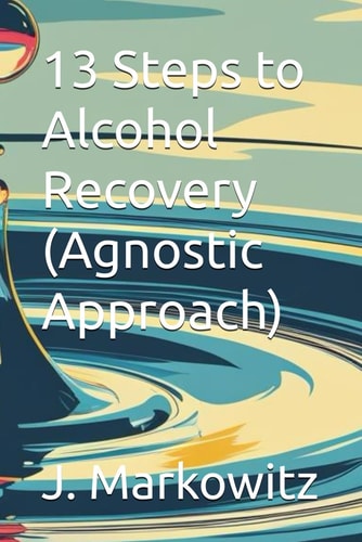13 Steps to Alcohol Recovery (Agnostic Approach)