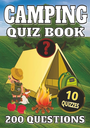 Camping Quiz Book 200 Multiple Choice Questions with Answers and Explanations