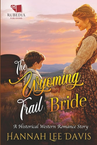 The Wyoming Trail Bride A Western Historical Romance Book
