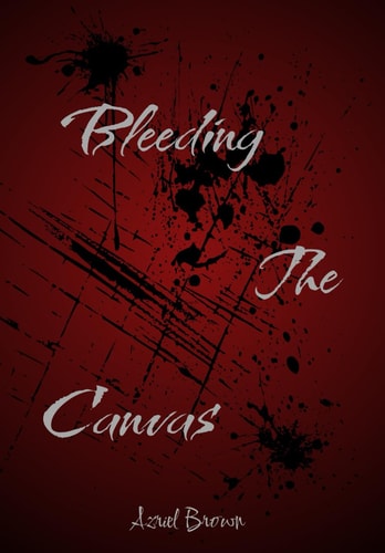 Bleeding the Canvas
