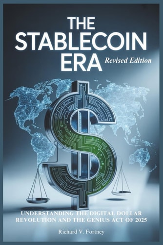 The Stablecoin Era Understanding the Digital Dollar Revolution and the GENIUS Act of 2025