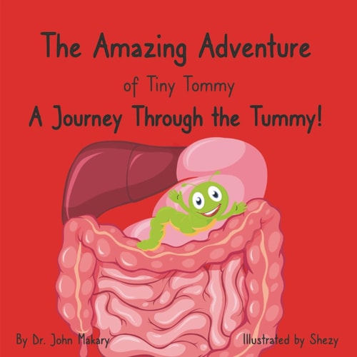 The Amazing Adventure of Tiny Tommy A Journey Through the Tummy