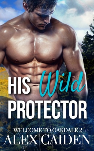 His Wild Protector Welcome To Oakdale 2 (MM Instalove)