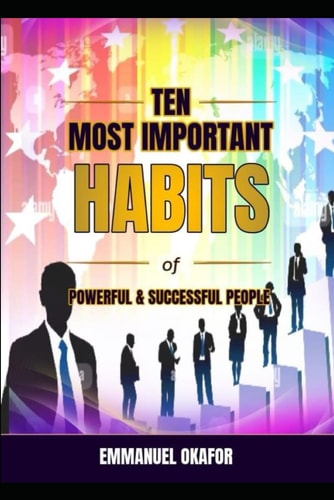 Ten Most Important HABITS Of Powerful and Successful People