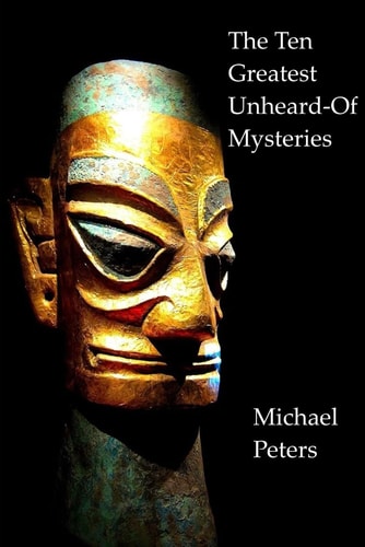 The Ten Greatest Unheard-Of Mysteries