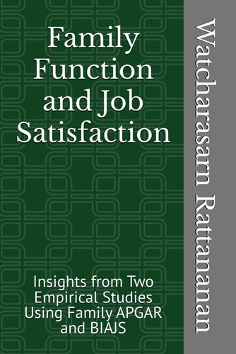 Family Function and Job Satisfaction Insights from Two Empirical Studies Using Family APGAR and BIAJS