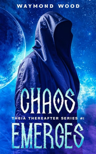 Chaos Emerges Theia Thereafter Volume I