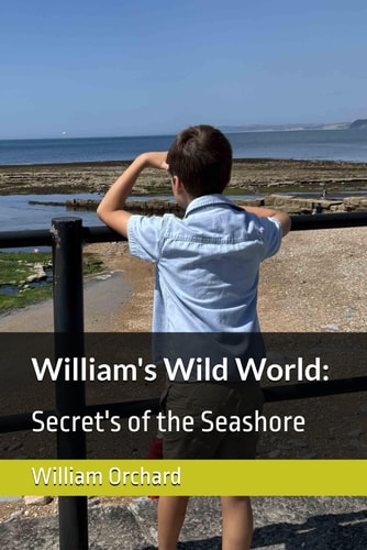 William's Wild World Secret's of the Seashore