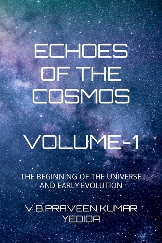 Echoes of the Cosmos The Beginning of the Universe and Early Evolution