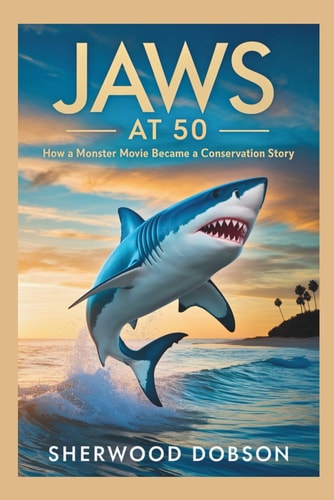 Jaws at 50 How a Monster Movie Became a Conservation Story