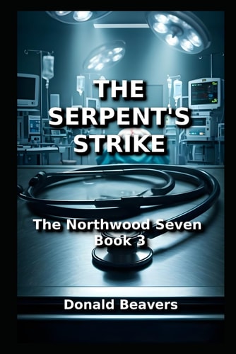 The Serpent's Strike The Northwood Seven: Book 3