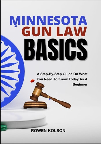 Minnesota Gun Law Basics A Step-By-Step Guide On What You Need To Know Today As A Beginner