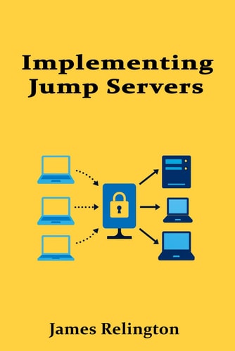 Implementing Jump Servers Secure Admin Access in Segmented Networks