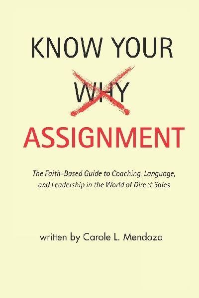 Know your Assignment: The Faith-Based Guide to Coaching, Language, and Leadership in the World of Direct Sales