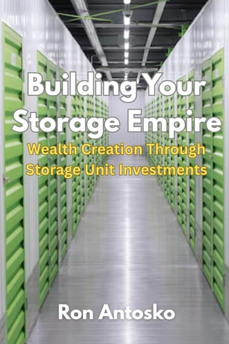 Building Your Storage Empire Wealth Creation Through Storage Unit Investments