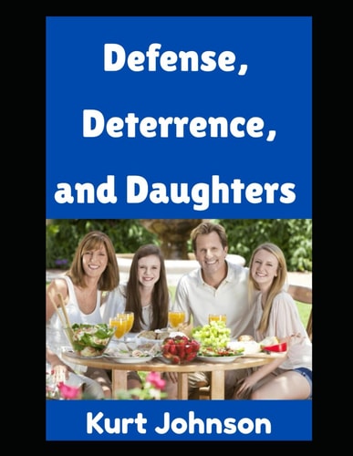 Defense, Deterrence, and Daughters How One Dad Defends His Castle, Deters Threats, and Trains His Girls