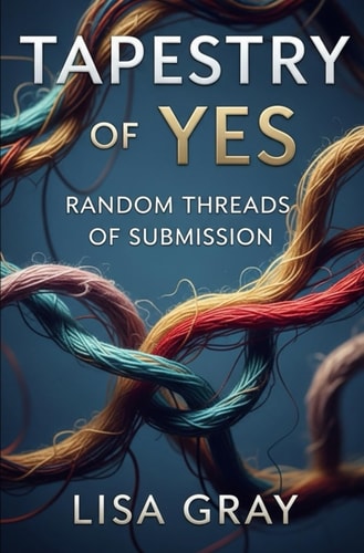 Tapestry of Yes Random Threads of Submission
